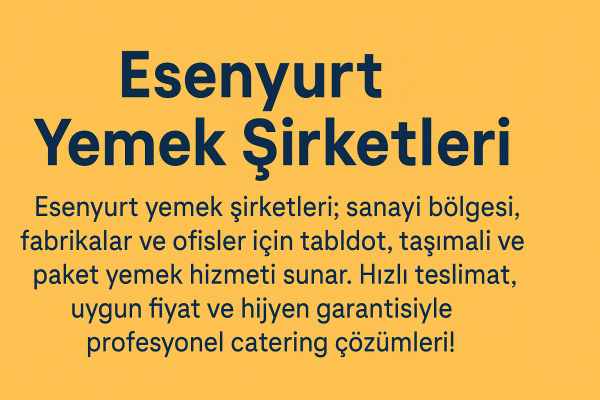 Esenyurt yemek şirketleri